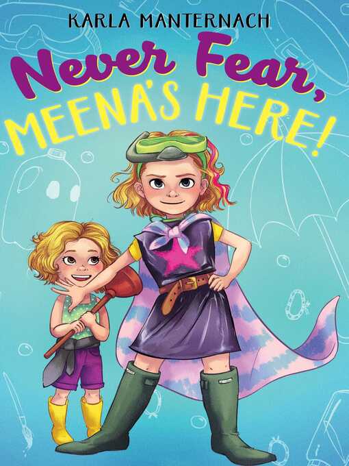 Title details for Never Fear, Meena's Here! by Karla Manternach - Available